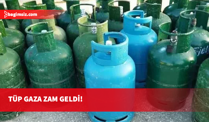 Tüp gaza 165 TL zam: Yeni fiyatı 815 TL oldu