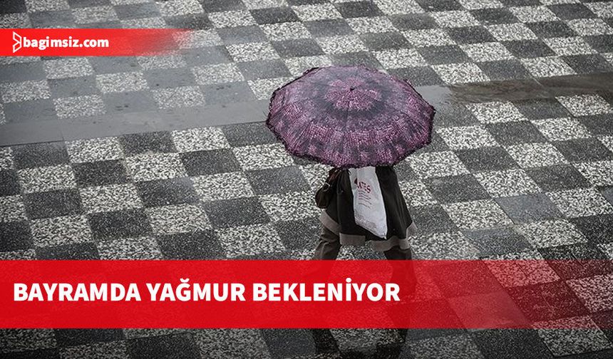 Kurban Bayramı yağışlı geçecek