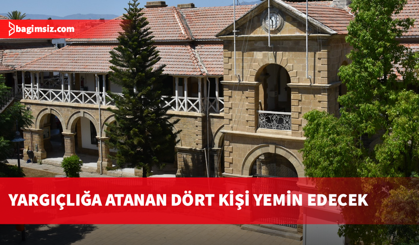 Yargıçlığa atanan dört kişi yemin edecek