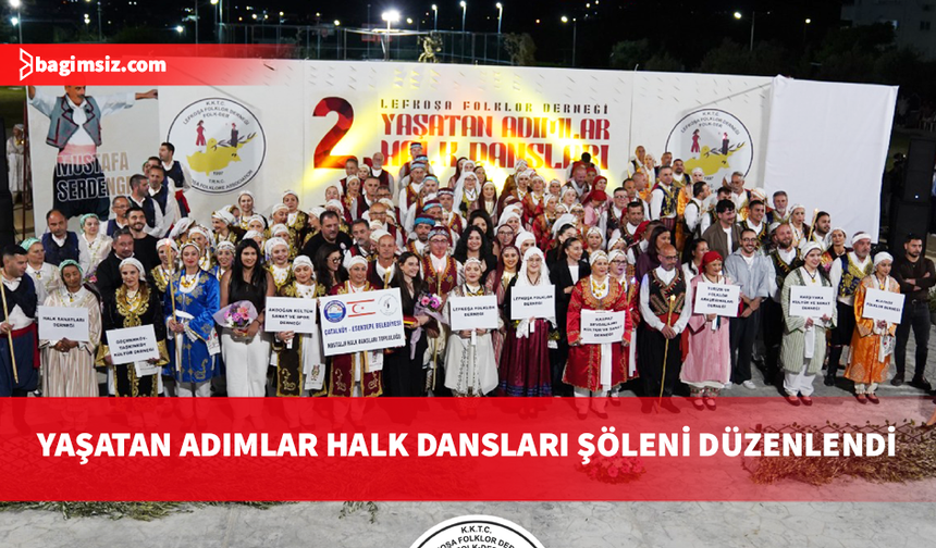 Yaşatan Adımlar Halk Dansları Şöleni düzenlendi