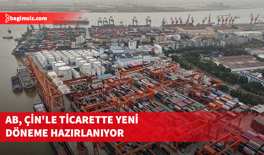 AB, Çin'le ticarette yeni döneme hazırlanıyor