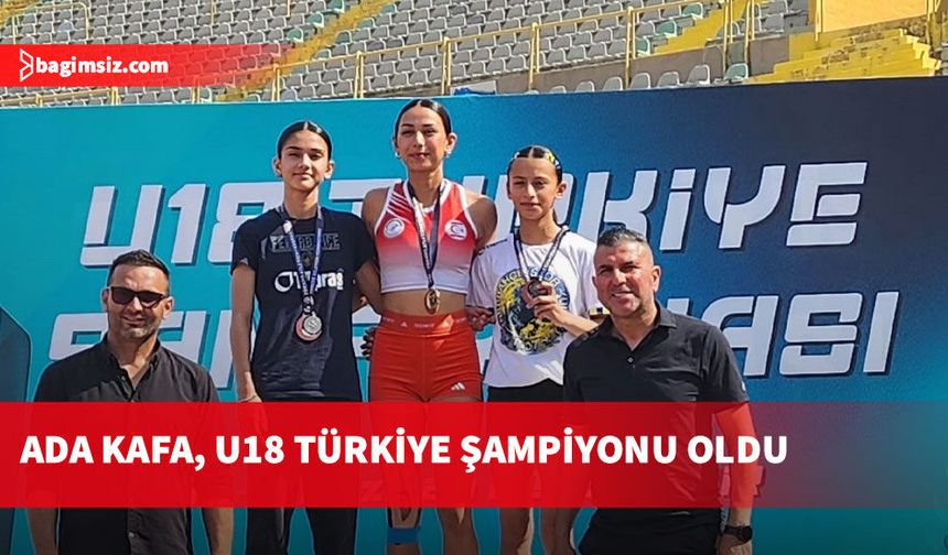 DAÜ sporcusu Ada Kafa, U18 Türkiye Şampiyonu oldu