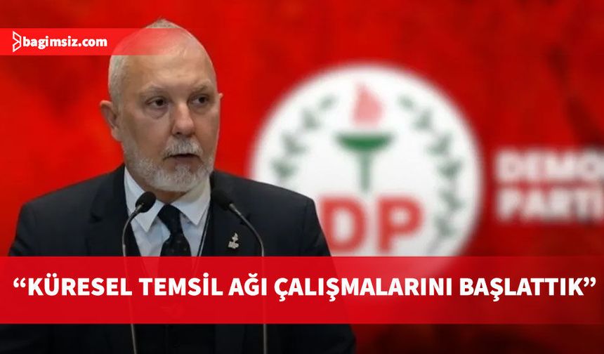 DP, 2050 hedefleri kapsamında Küresel Temsil Ağı oluşturma çalışmalarını başlattı