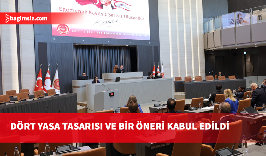 Meclis Genel Kurulu’nda dört yasa tasarısı ve bir yasa önerisi daha kabul edildi