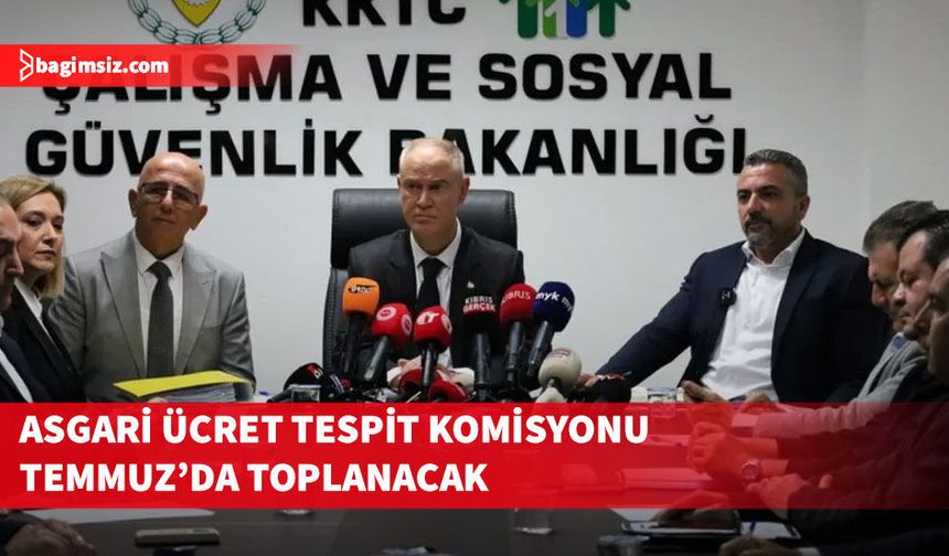 Hasipoğlu, asgari ücret masasının Temmuz’da toplanacağını duyurdu