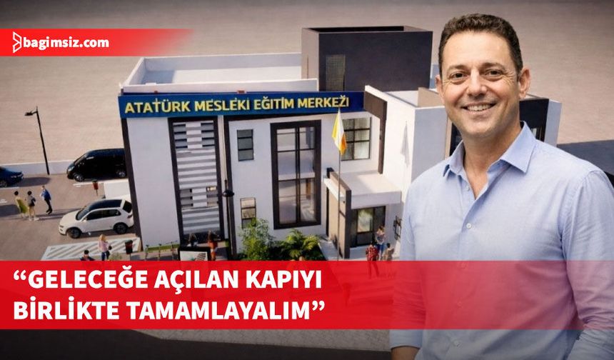 Atatürk Mesleki Eğitim Merkezi için destek çağrısı