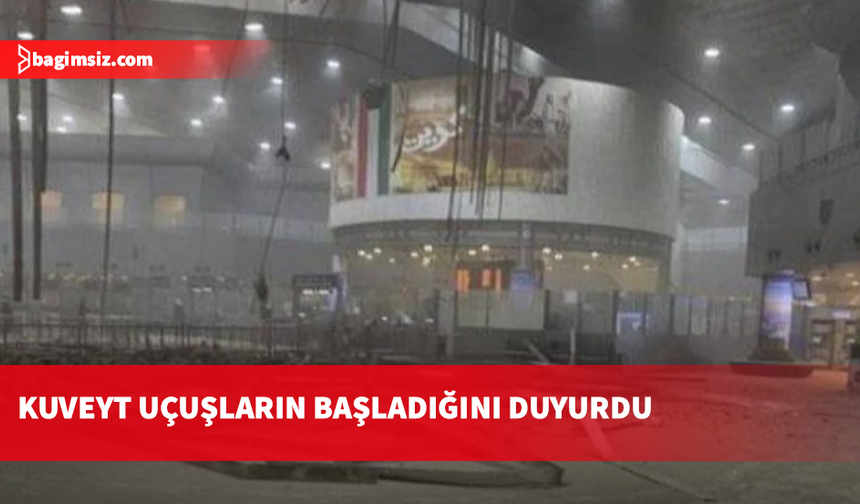 Kuveyt: İran'ın saldırısında hasar alan uluslararası havalimanında uçuşlar yeniden başladı