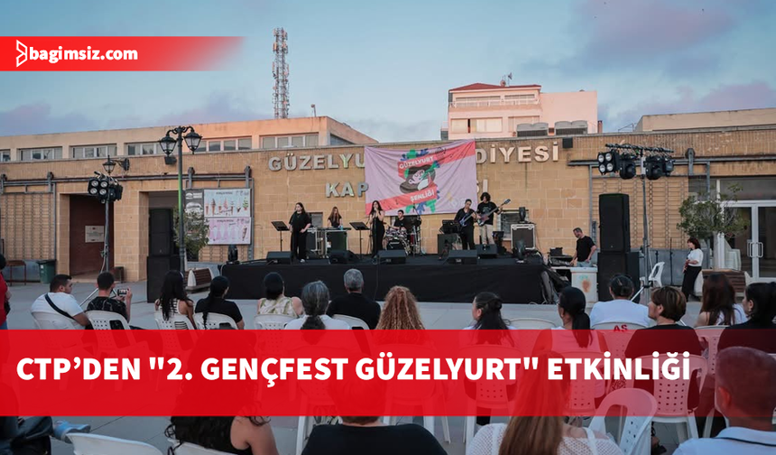 CTP Gençlik Örgütü Güzelyurt İlçesi’nden "2. Gençfest Güzelyurt" etkinliği