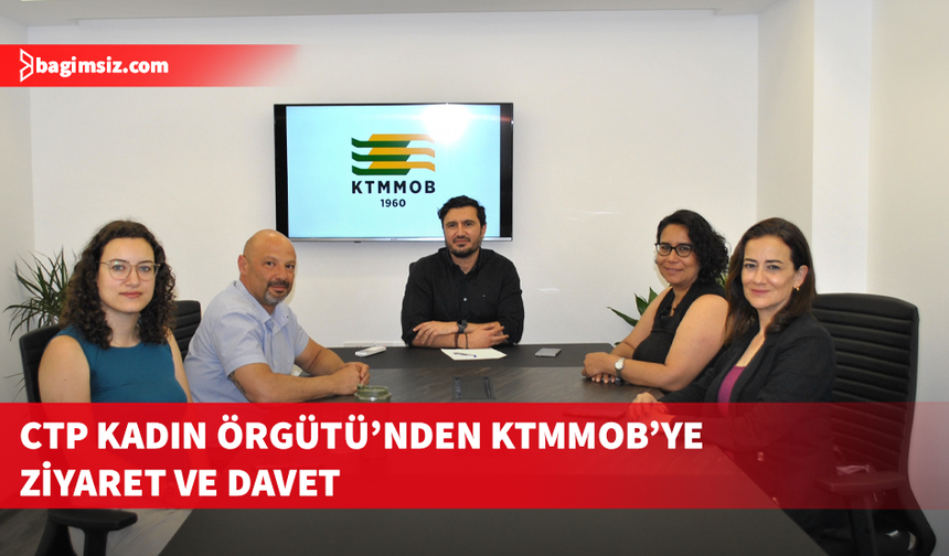CTP Kadın Örgütü’nden KTMMOB’ye ziyaret ve davet