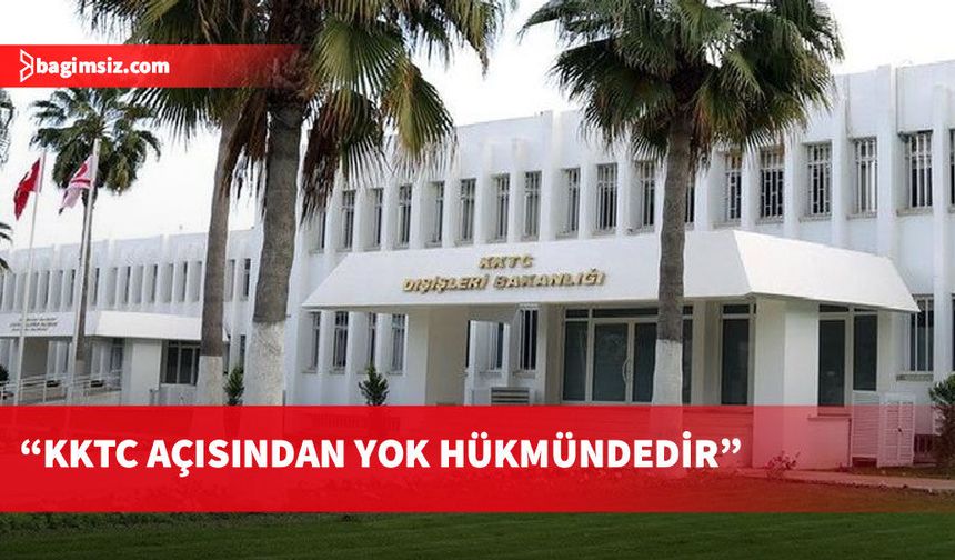 Dışişleri Bakanlığı: Rum liderliği, yalnızca adamızı değil, bölgemizi de hedef haline getirme riski taşıyan adımlar atıyor