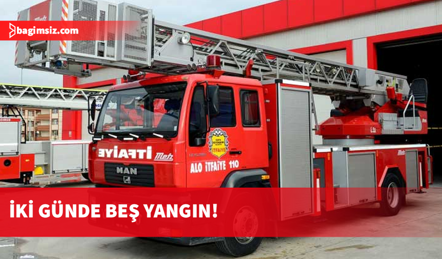Ülkede iki günde beş yangın meydana geldi