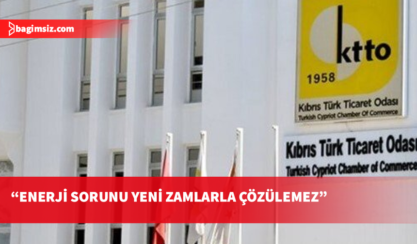 KTTO: Enerji sorunu yeni zamlarla çözülemez