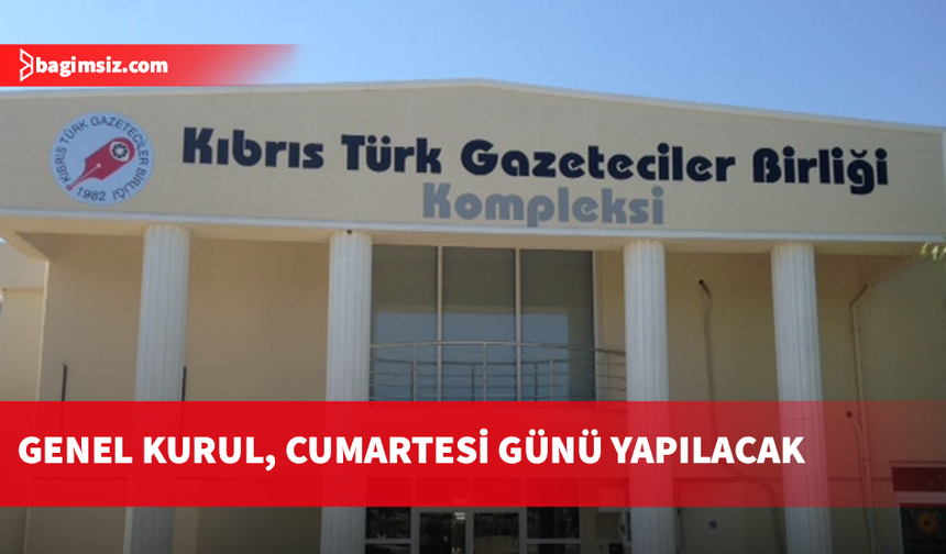 KTGB Genel Kurulu, cumartesi günü yapılacak