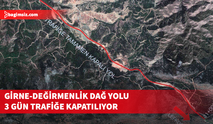 Girne Acapulco kavşağı ile Değirmenlik yol ayrımı, 3 gün trafiğe kapalı