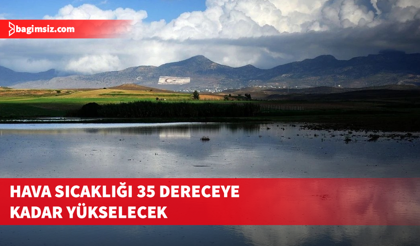 Hava sıcaklığı iç kesimlerde 35 dereceye kadar yükselecek