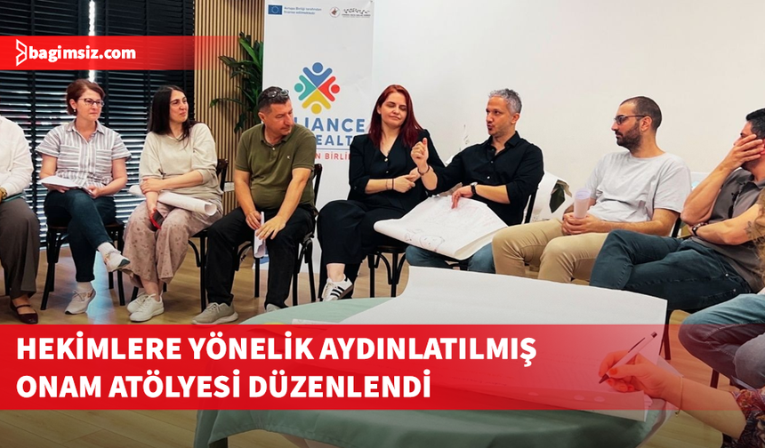 Hekimlere yönelik Aydınlatılmış Onam Atölyesi düzenlendi