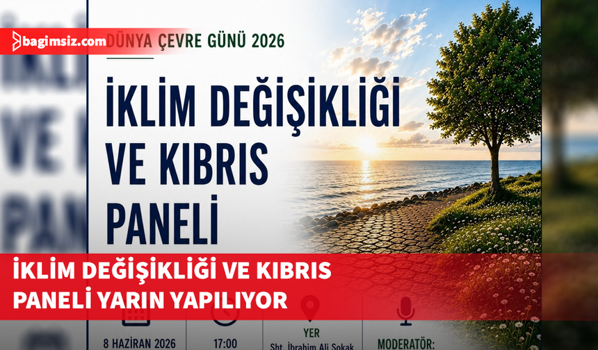 İki toplumlu “İklim Değişikliği ve Kıbrıs Paneli” düzenleniyor
