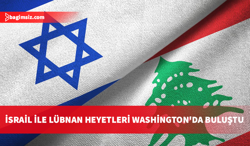 İsrail ile Lübnan arasındaki doğrudan müzakerelerin 5. turu Washington'da başladı