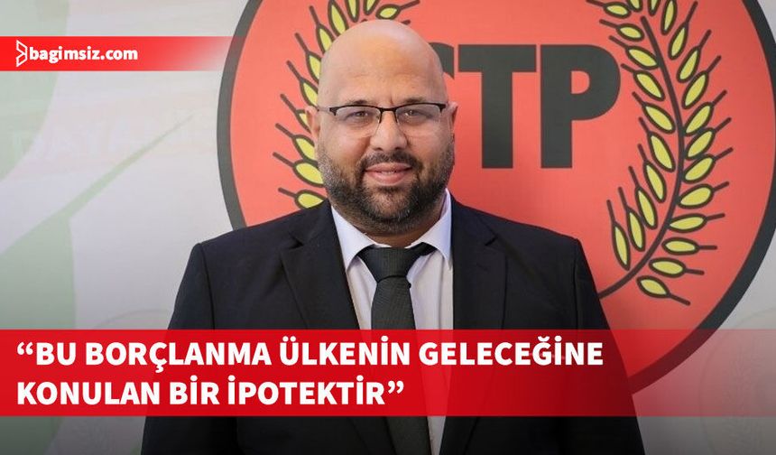 Kale Kişi: Bu borçlanma ülkenin geleceğine konulan ipotektir