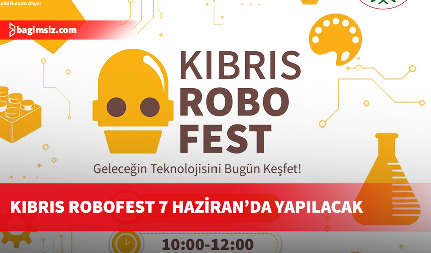 Kıbrıs RoboFest 7 Haziran’da yapılacak