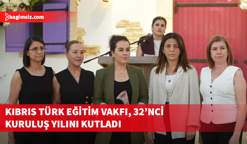 Kıbrıs Türk Eğitim Vakfı, 32’nci kuruluş yılını kutladı