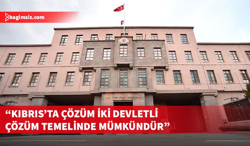 MSB: Dün olduğu gibi bugün ve yarın da Kıbrıs Türk halkının yanında olacağız