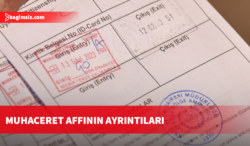 Muhaceret affı 45 gün süreyle yürürlükte olacak