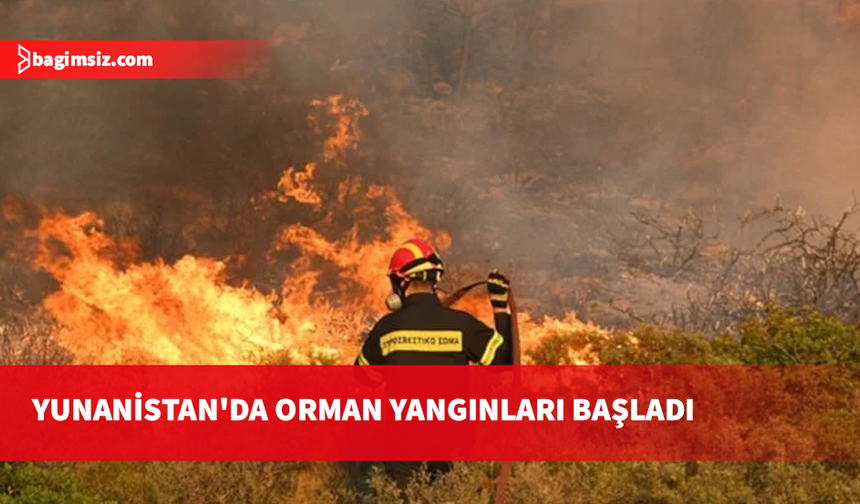 Yunanistan'ın farklı bölgelerinde orman yangınları başladı