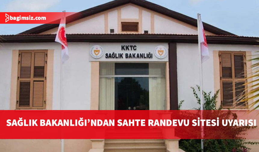 Sağlık Bakanlığı: kktcsaglikrandevu.com sitesinin resmi sistemimizle bağlantısı yoktur