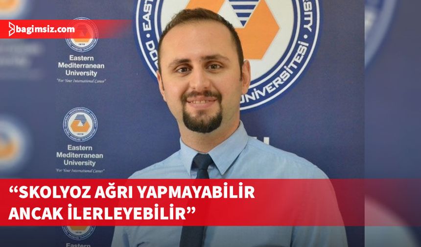 DAÜ’lü Akademisyen Yurt: Skolyozda erken tanı önemli