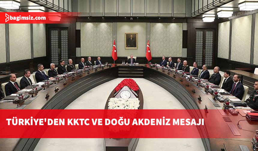 Türkiye Cumhuriyeti Milli Güvenlik Kurulu'ndan KKTC ve Doğu Akdeniz mesajı