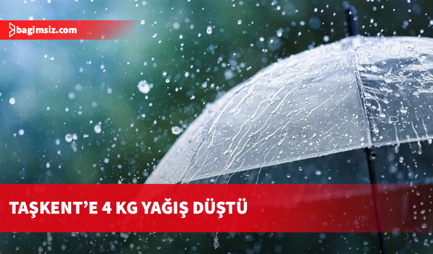 Taşkent’e 4 kg yağış düştü