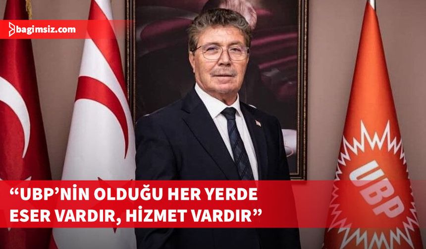 Üstel: UBP ilk seçimde eser ve hizmet siyasetini tüm beldelerle de buluşturacak