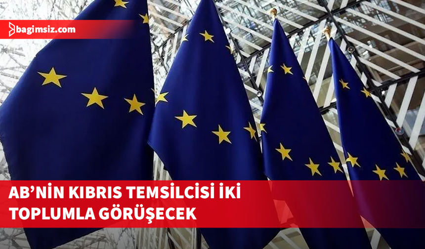 AB: Kıbrıs Özel Temsilcisi iki toplum dahil tüm paydaşlarla temas kuracak