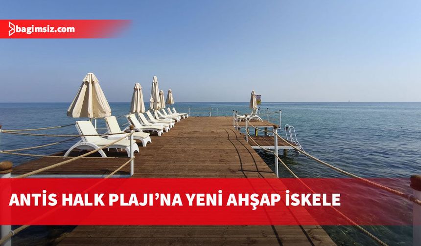 Antis Halk Plajı iskelesi hizmete açıldı