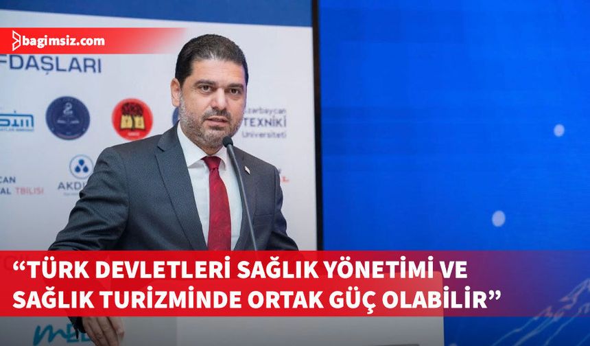 Savaşan'dan Türk dünyasına sağlıkta iş birliği çağrısı...