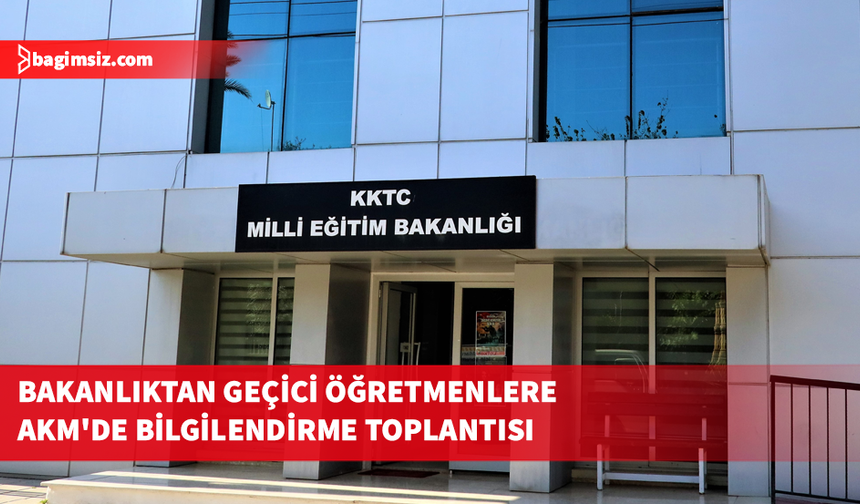 Eğitim Bakanlığı, yarın ilköğretimdeki geçici öğretmenlere yönelik bilgilendirme toplantısı düzenliyor