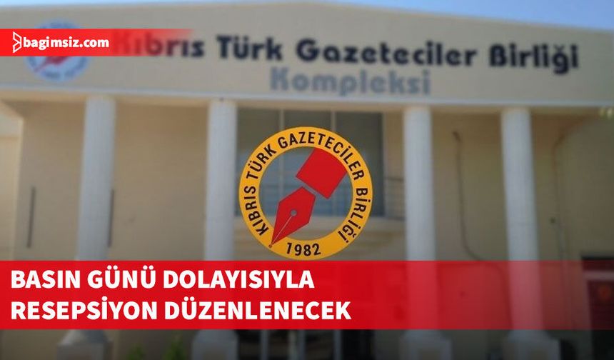 Gazeteciler Birliği, 11 Temmuz Basın Günü dolayısıyla cumartesi günü resepsiyon düzenleyecek