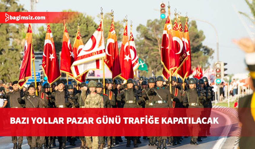 20 Temmuz tören provası nedeniyle Lefkoşa'da bazı yollar pazar günü trafiğe kapatılacak