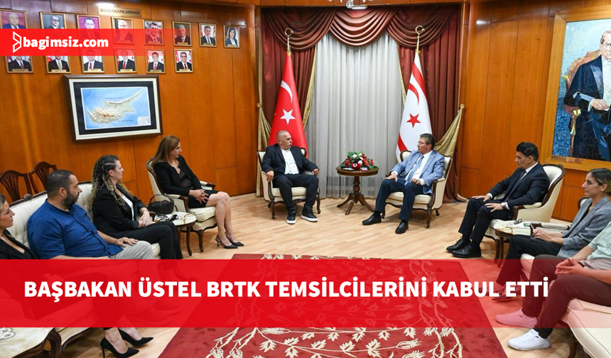 Başbakan Üstel, BRTK temsilcilerini kabul etti
