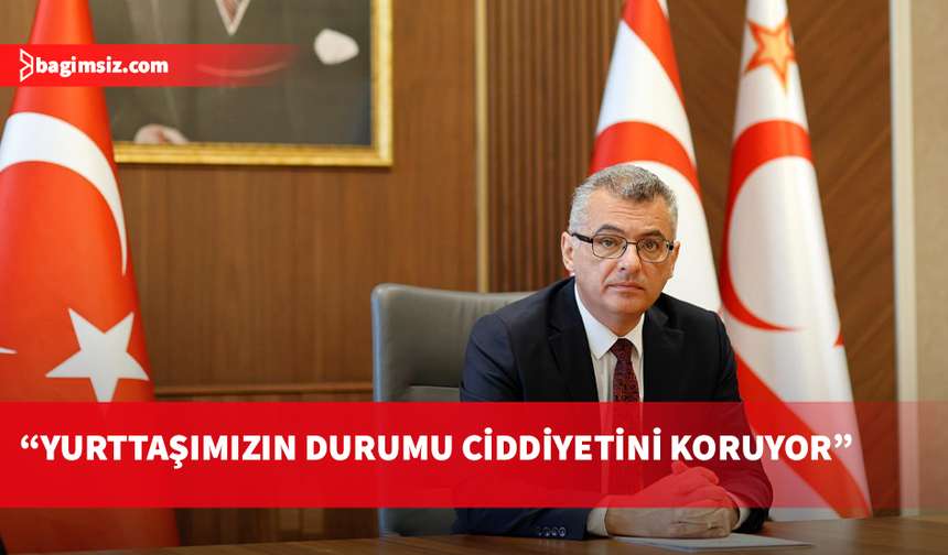 Erhürman: Yurttaşımızın durumu ciddiyetini koruyor, hayatta