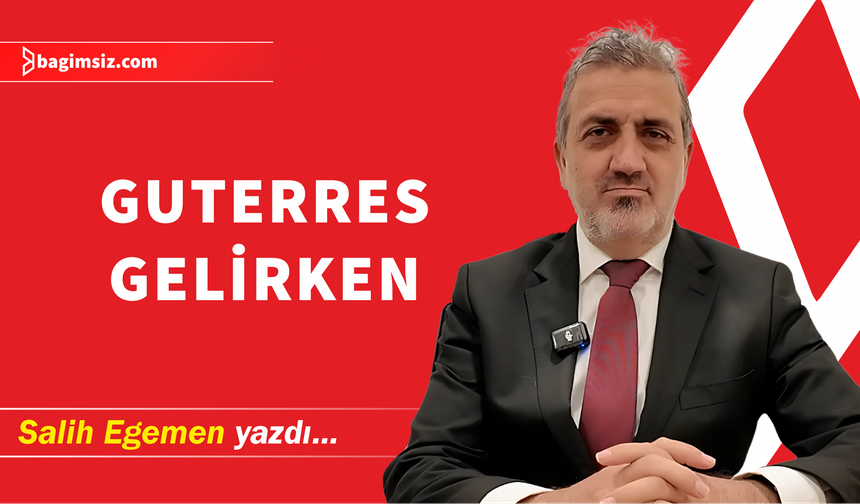 Guterres gelirken
