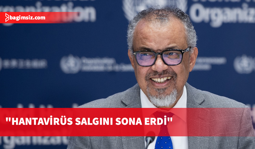 DSÖ Genel Direktörü duyurdu: Hantavirüs salgını sona erdi