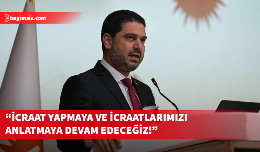 Savaşan: İcraat yapmaya ve anlatmaya devam edeceğiz!