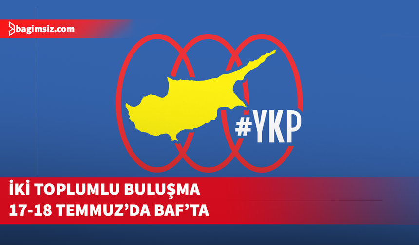 YKP, İki Toplumlu Buluşma etkinliğini bu yıl 17-18 Temmuz’da düzenleyecek