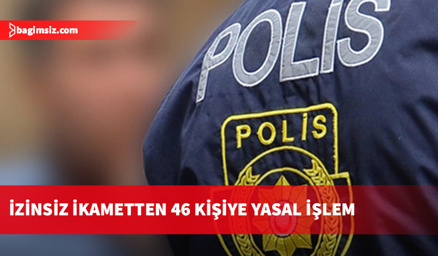 Kaçak yaşamla mücadele denetimleri