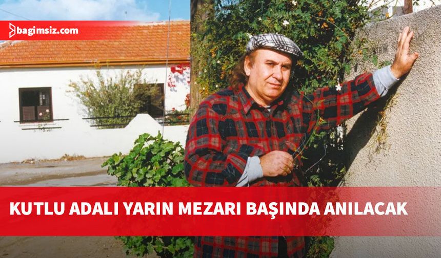 Gazeteci Kutlu Adalı 30’uncu ölüm yıl dönümünde anılacak