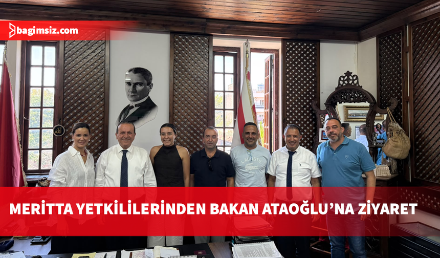 Meritta'dan Bakan Ataoğlu'na ziyaret: Deniz ekosistemi için iş birliği mesajı