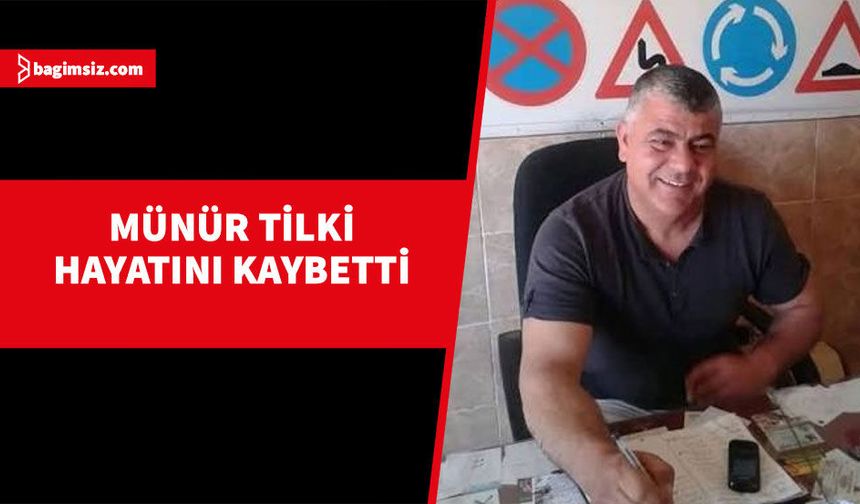İş insanı Münür Tilki hayatını kaybetti