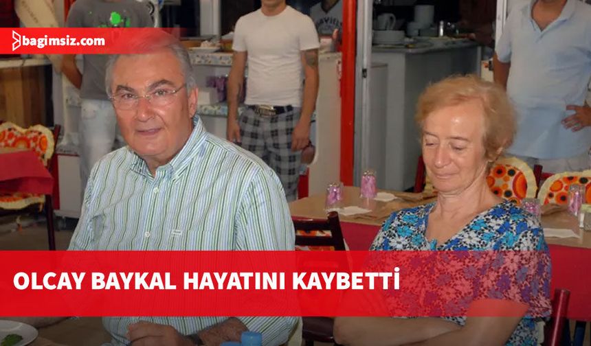 CHP eski Genel Başkanı Deniz Baykal'ın eşi Olcay Baykal yaşamını yitirdi